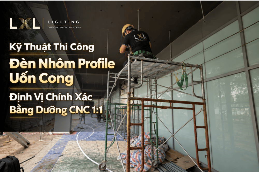 Kỹ Thuật Thi Công Đèn Profile Uốn Cong Bằng Dưỡng CNC 1:1