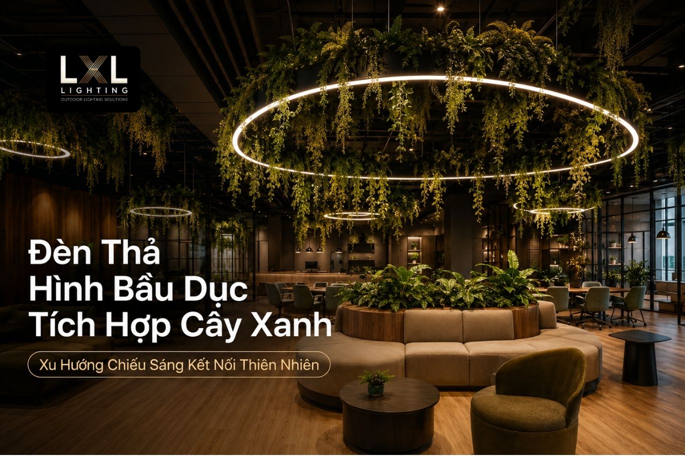 Đèn Thả Oval Tích Hợp Cây Xanh Cho Văn Phòng Hiện Đại