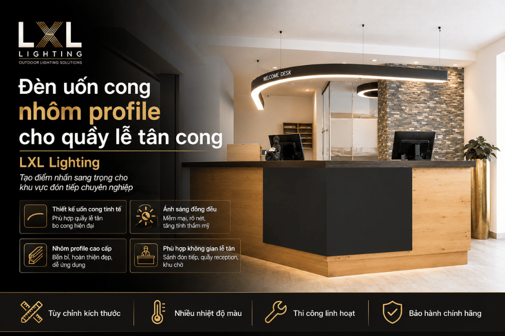 Đèn Uốn Cong Nhôm Profile Cho Quầy Lễ Tân | LXL Lighting