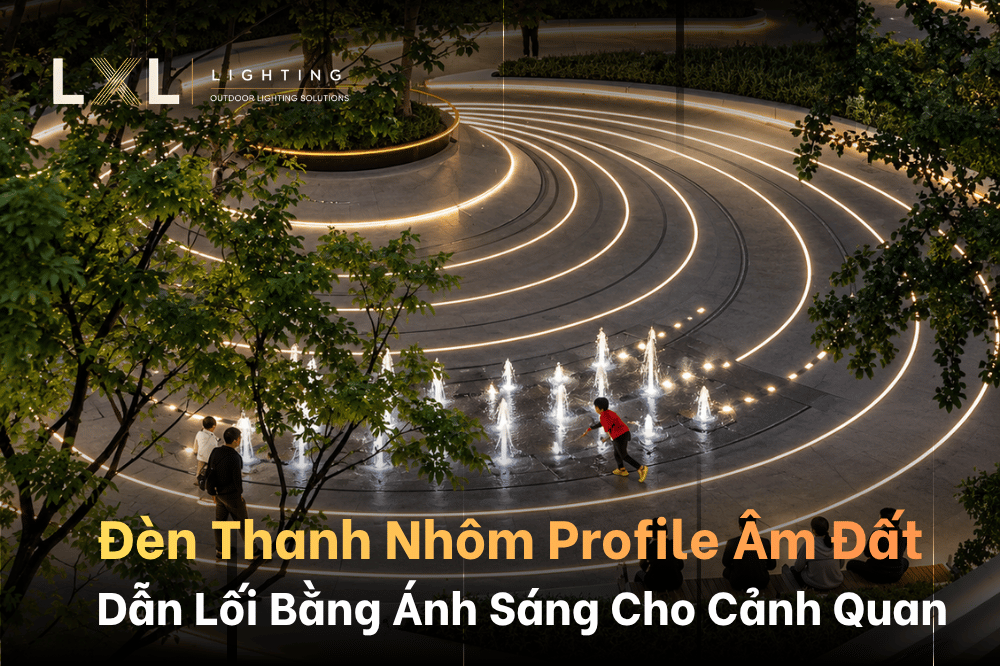 Đèn Thanh Nhôm Profile Âm Đất: Dẫn Lối Bằng Ánh Sáng Cho Cảnh Quan
