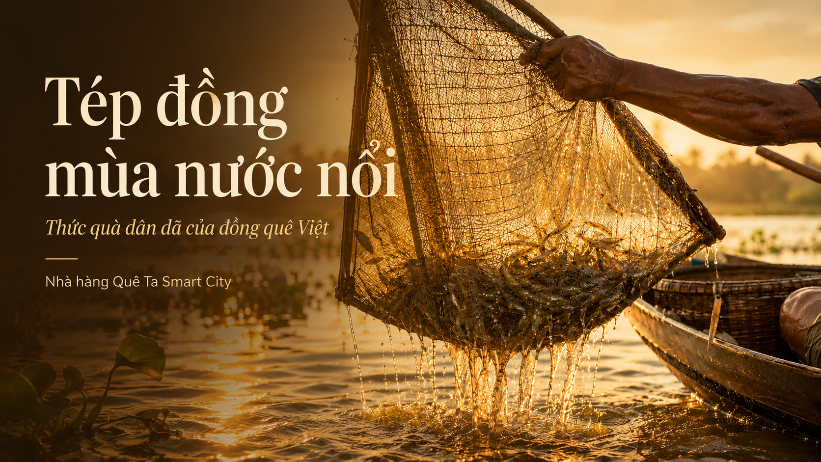 Tép Đồng - Hương Vị Đồng Quê Bắt Vị Tại Nhà Hàng Quê Ta Smart City