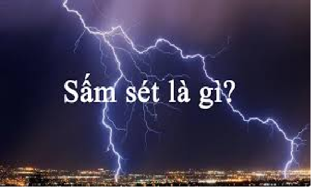 Sét Là Gì?  Hiểu Rõ Về Hiện Tượng Thiên Nhiên Này