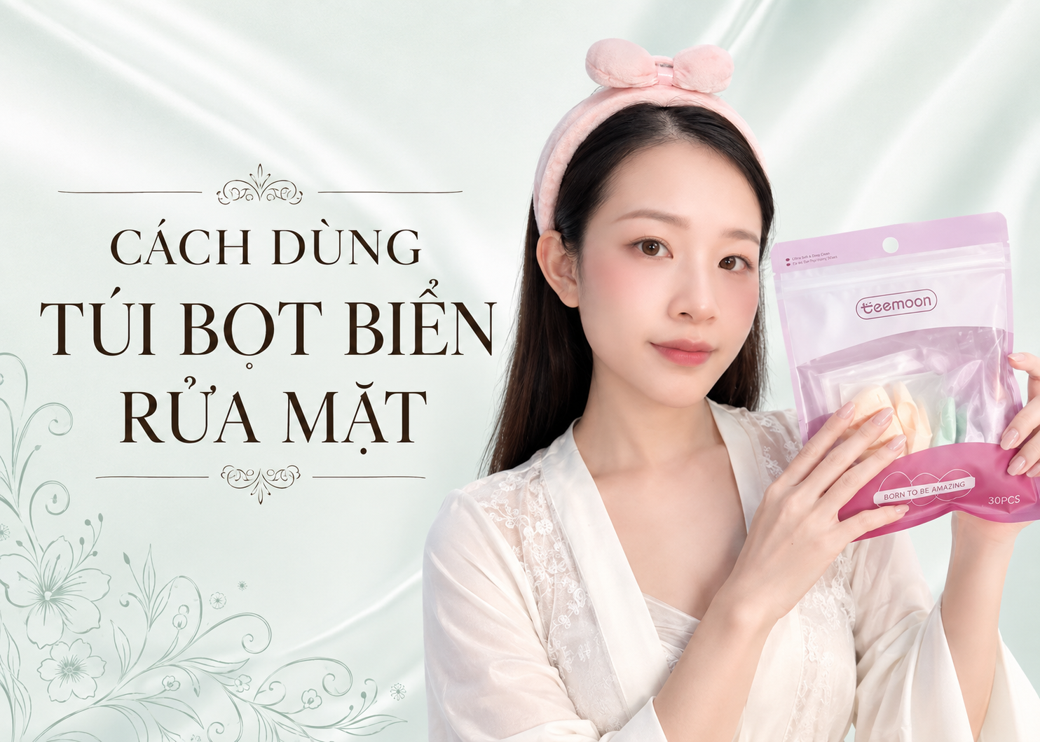 Hướng dẫn cách dùng bọt biển rửa mặt Teemoon đúng cách
