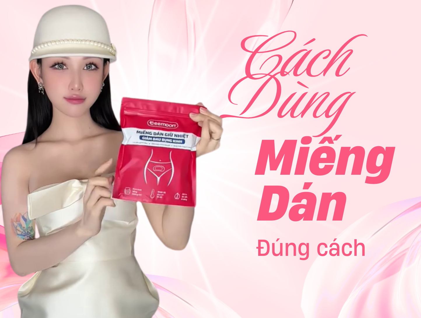 Hướng dẫn sử dụng miếng dán giữ nhiệt giảm đau bụng kinh Teemoon đúng cách