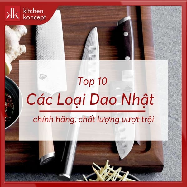Top 10 Các Loại Dao Nhật chất lượng vượt trội