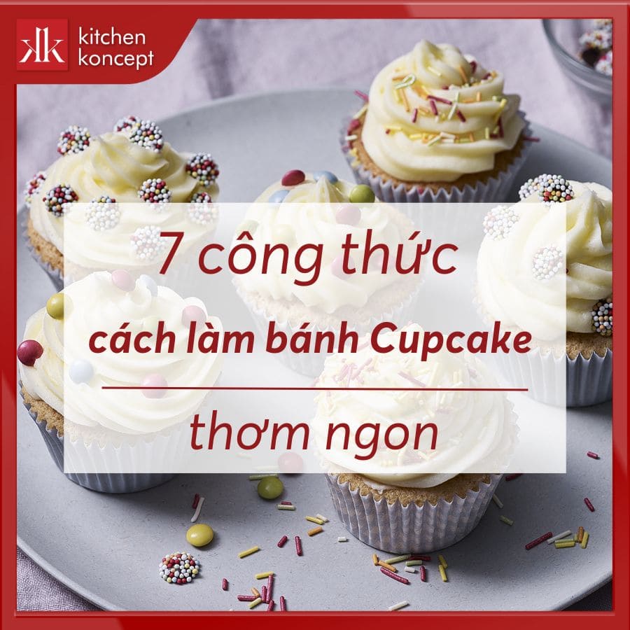 7 công thức cách làm bánh Cupcake thơm ngon 