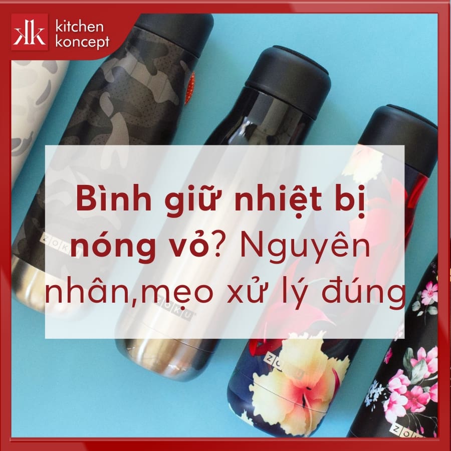 Bình giữ nhiệt bị nóng vỏ? Nguyên nhân và mẹo xử lý đúng