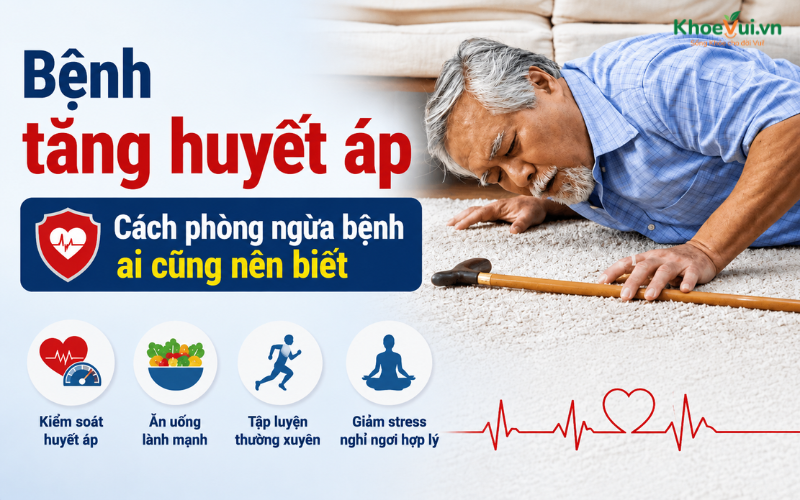Bệnh tăng huyết áp: Cách phòng ngừa bệnh ai cũng nên biết