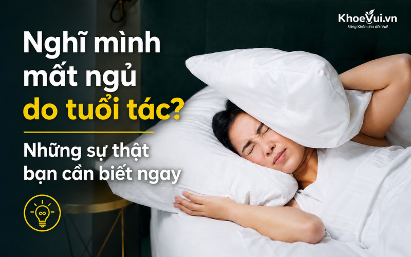 Nghĩ mình mất ngủ do tuổi tác? Những sự thật bạn cần biết ngay