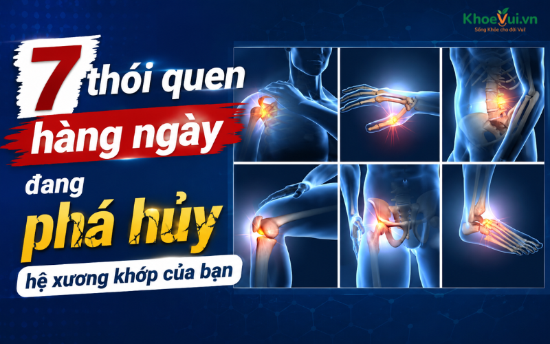 7 thói quen hàng ngày đang phá hủy hệ xương khớp của bạn