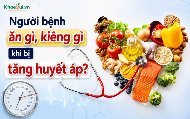 Người bệnh ăn gì, kiêng gì khi bị tăng huyết áp?