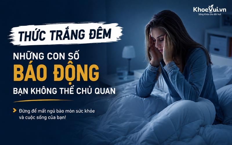 Thức trắng đêm: Những con số báo động bạn không thể chủ quan