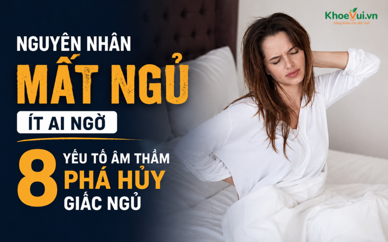 Nguyên nhân mất ngủ ít ai ngờ: 8 yếu tố âm thầm phá hủy giấc ngủ
