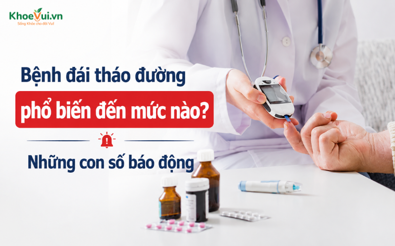 Bệnh đái tháo đường phổ biến đến mức nào? Những con số báo động