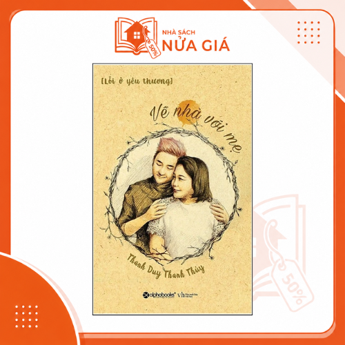 Lỗi ở yêu thương - Về nhà với mẹ - Thanh Duy