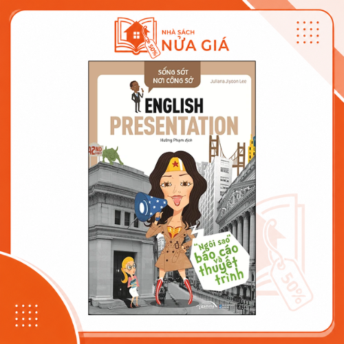 Sống sót nơi công sở: English Presentation - "Ngôi sao" báo cáo và thuyết trình