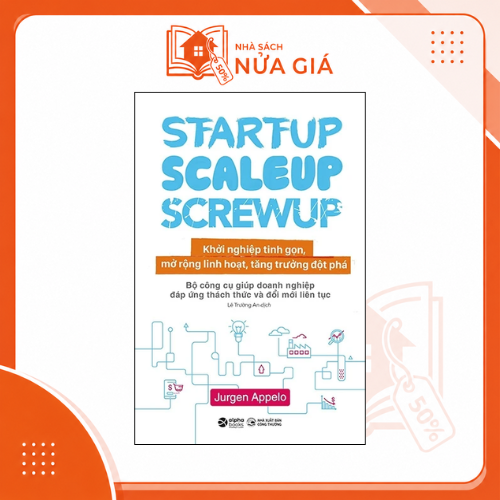 Startup, Scaleup, Screwup - Khởi nghiệp tinh gọn