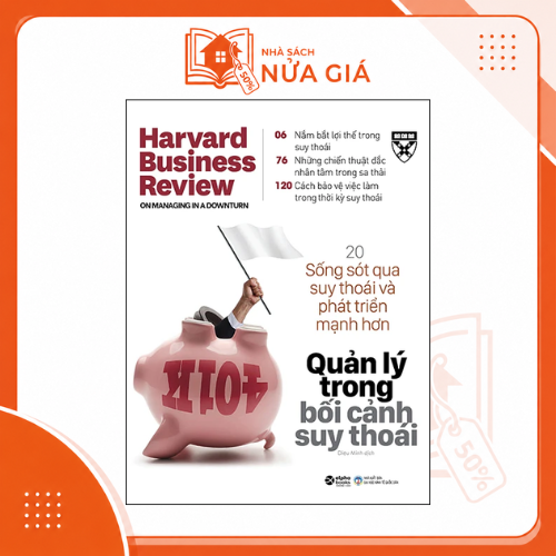 HBR's - Quản lý trong bối cảnh suy thoái (Kỳ1)