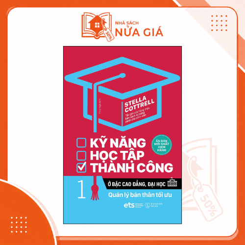 Kỹ năng học tập thành công ở bậc cao đẳng, đại học 1: Quản lý bản thân tối ưu