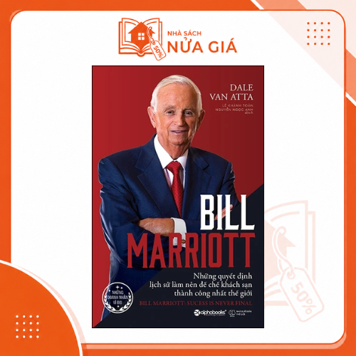 Bill marriott - Những quyết định lịch sử làm nên đế chế khách sạn thành công nhất thế giới