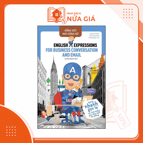 Sống sót nơi công sở: English expression for business conversation and email - Xử lý "nhanh gọn lẹ" các tình huống giao tiếp chốn văn phòng