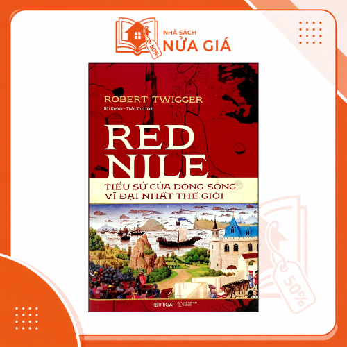 Red Nile - Tiểu sử của dòng sông vĩ đại nhất thế giới (BC)