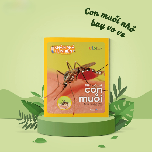 Bộ khám phá tự nhiên quanh em: Biết tuốt về con Muỗi