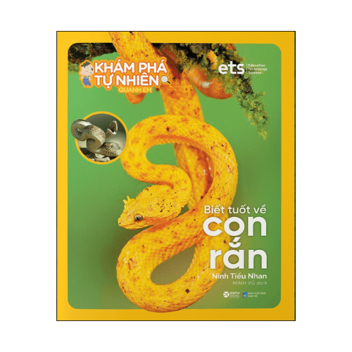 Bộ khám phá tự nhiên quanh em: Biết tuốt về con Rắn