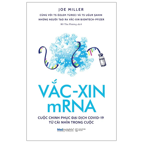 Vắc-Xin mRNA cuộc chinh phục đại dịch covid-19 từ cái nhìn trong cuộc
