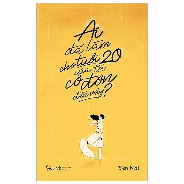 Ai đã làm cho tuổi 20 của tôi cô đơn đến vậy