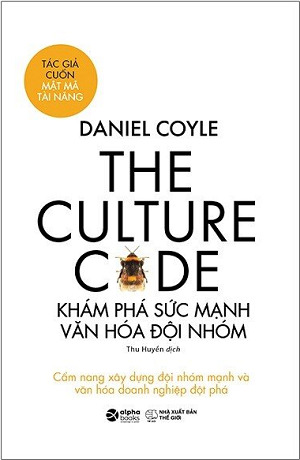 The culture code - Khám phá sức mạnh văn hóa đội nhóm