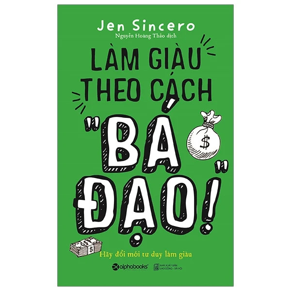 Làm giàu theo cách " Bá Đạo"
