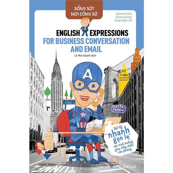 Sống sót nơi công sở: English expression for business conversation and email - Xử lý "nhanh gọn lẹ" các tình huống giao tiếp chốn văn phòng