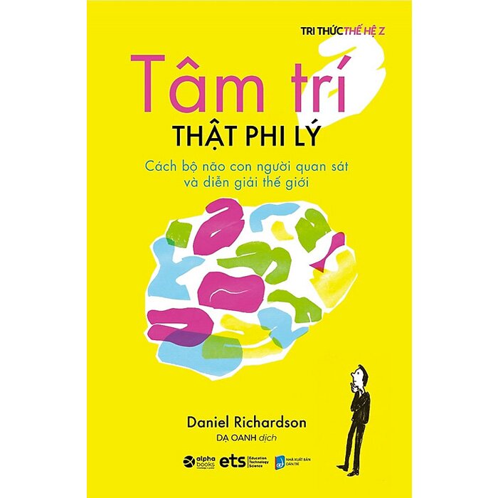 Tri thức thế hệ Z - Tâm trí thật phi lý