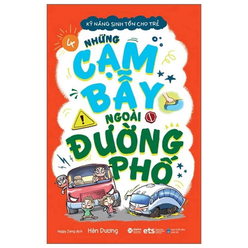 Kỹ năng sinh tồn cho trẻ T4 - Những cạm bẫy ngoài đường phố