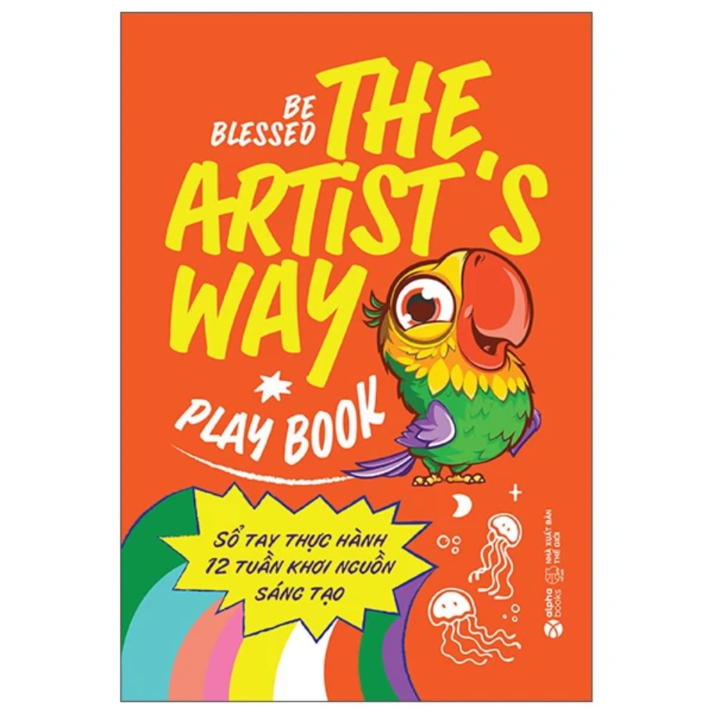 The artist's way playbook - Sổ tay thực hành 12 tuần khơi nguồn sáng tạo