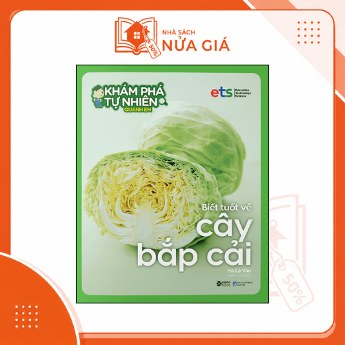 Bộ khám phá tự nhiên quanh em: Biết tuốt về cây Cải Bắp