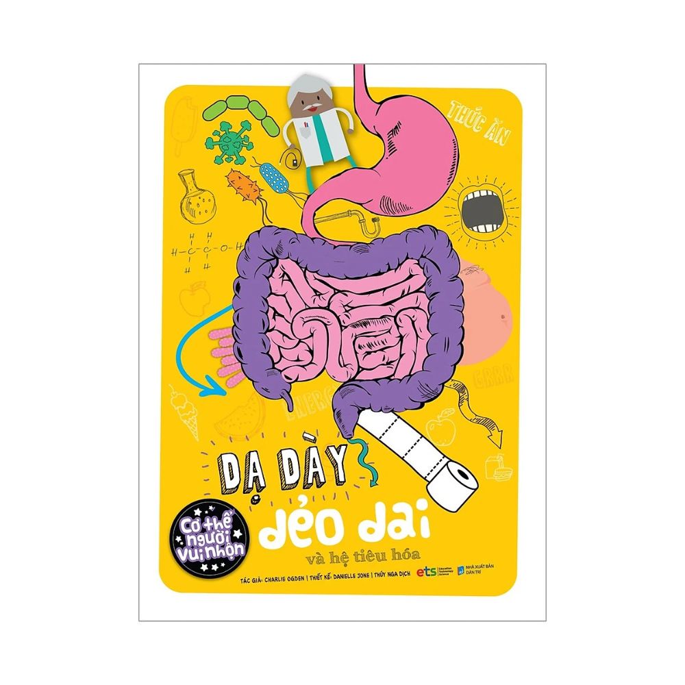 Bộ cơ thể người vui nhộn: Dạ dày dẻo dai và hệ tiêu hóa