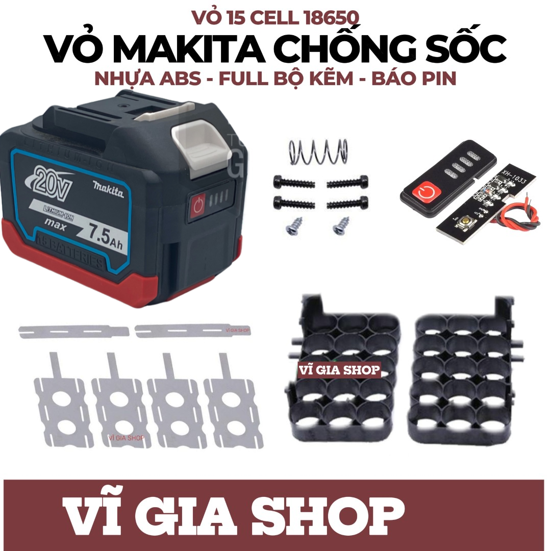 Vỏ Pin Makita 20V Chống Sốc 3 Hàng 15 Cell Pin 18650 Kèm Mạch Báo Và Kẽm Hàn - VĨ GIA SHOP