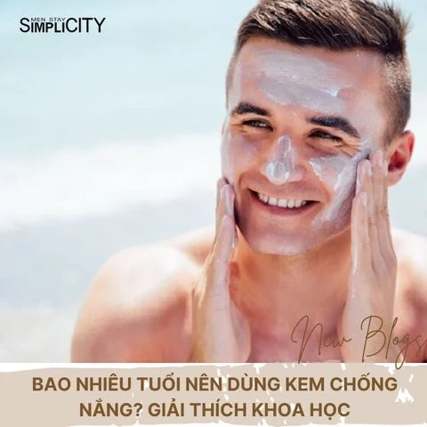Bao nhiêu tuổi nên dùng kem chống nắng? Giải thích khoa học