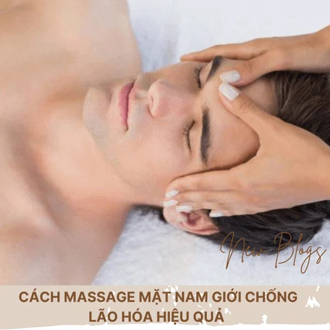Cách Massage Mặt Nam Giới Chống Lão Hóa Hiệu Quả