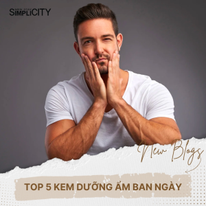 Top 5 kem dưỡng ẩm ban ngày cho nam được yêu thích nhất