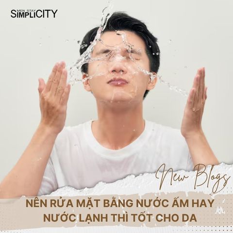 Nên rửa mặt bằng nước ấm hay nước lạnh thì tốt cho da