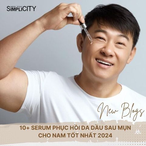 10+ serum phục hồi da dầu sau mụn cho nam tốt nhất 2026