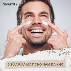 5 sữa rửa mặt cho nam da khô giúp dưỡng ẩm hiệu quả