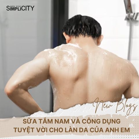 Sữa tắm nam và công dụng tuyệt vời cho làn da của anh em