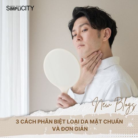 3 cách phân biệt loại da mặt chuẩn và đơn giản