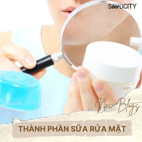 Giải mã các thành phần sữa rửa mặt quan trọng mà bạn cần biết