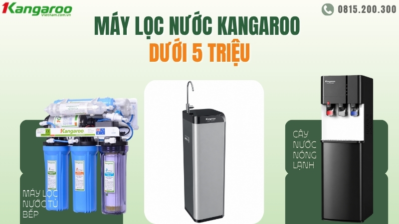 Máy lọc nước Kangaroo nào dưới 5 triệu