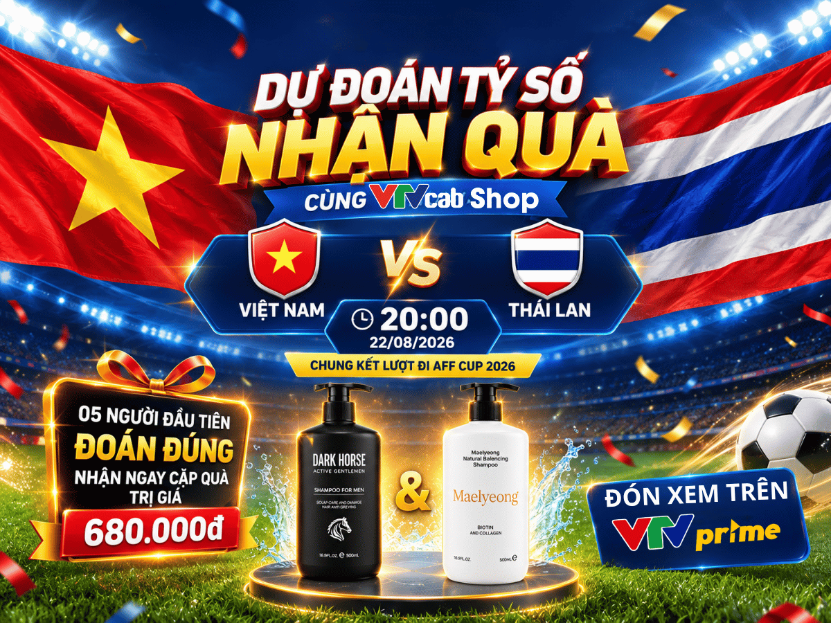 Dự đoán tỷ số Việt Nam – Thái Lan, nhận quà từ VTVcab Shop